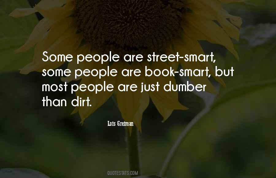 Dumber Than Dirt Quotes #1271981