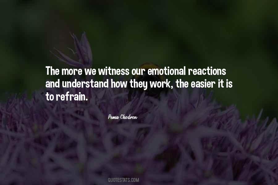 Quotes About Emotional Reactions #548017