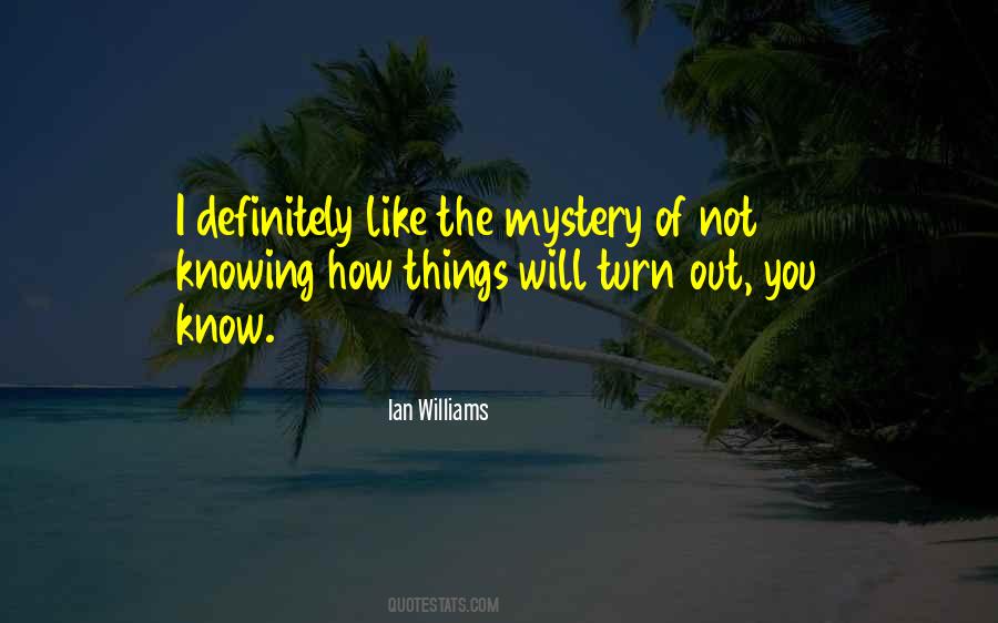 Quotes About Not Knowing Things #710014