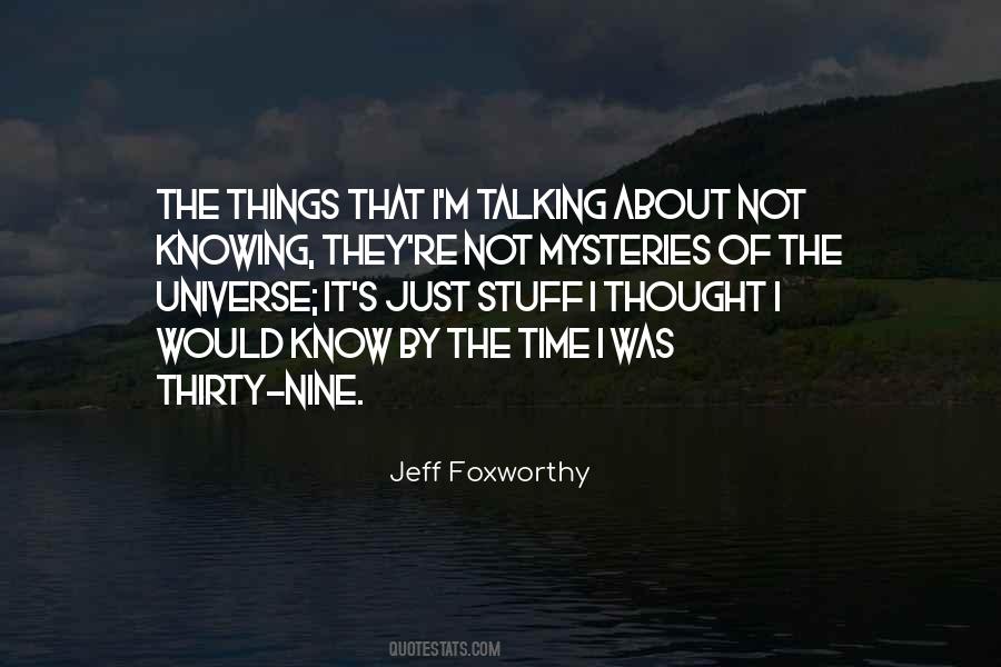 Quotes About Not Knowing Things #749367