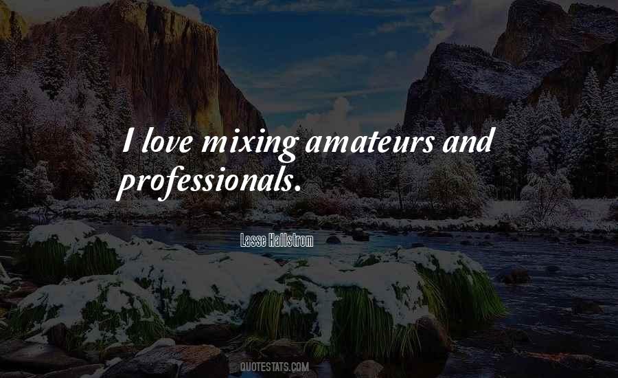 Quotes About Mixing #1425437