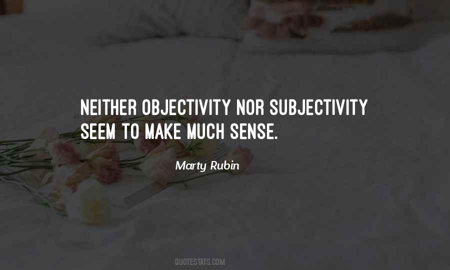 Subjectivity Is Truth Quotes #162705