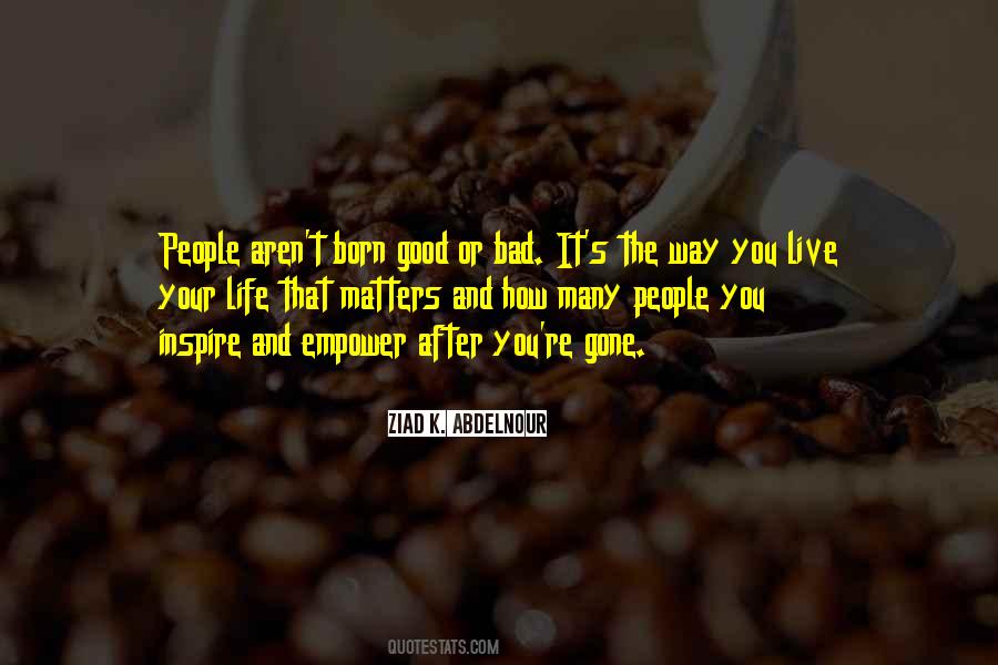 Way You Live Quotes #1023583
