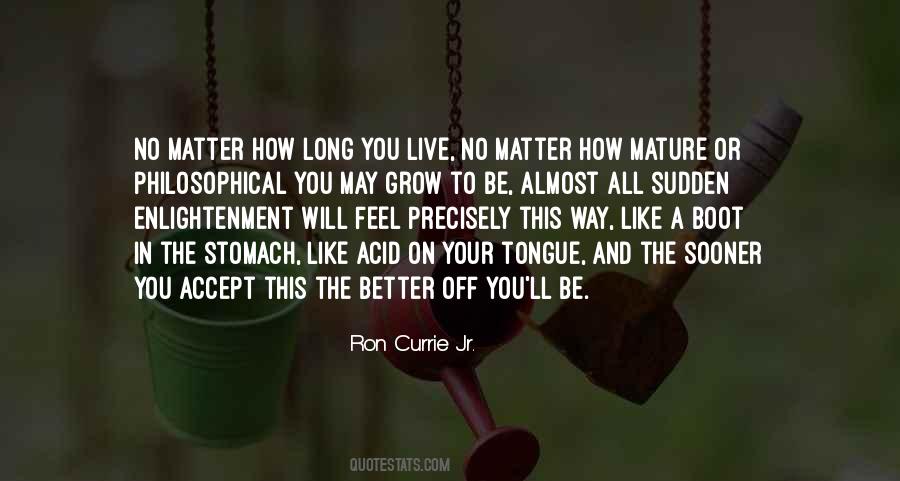 Way You Live Quotes #12040