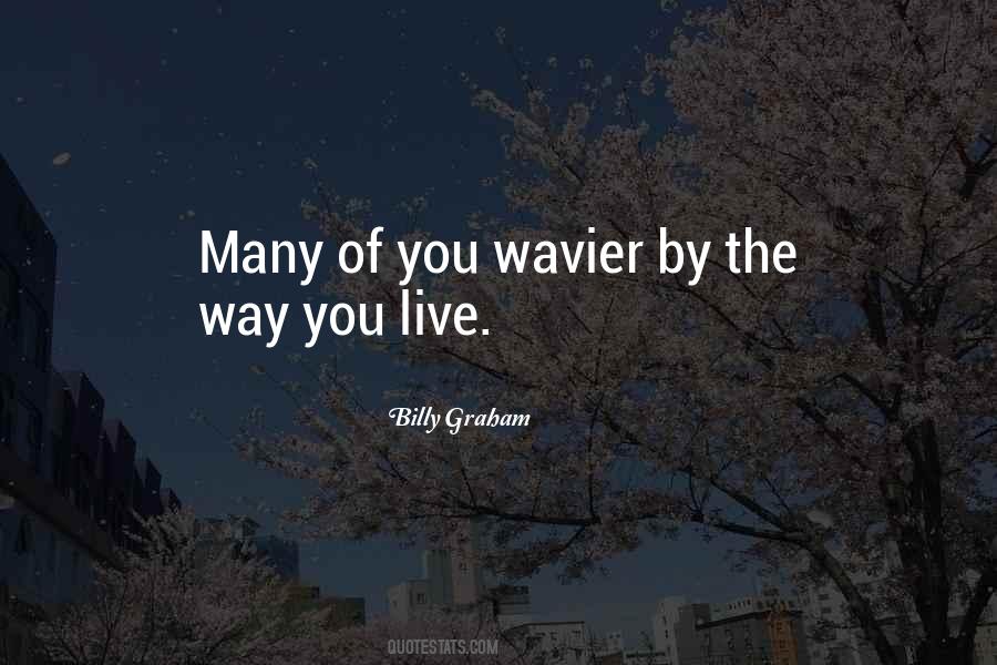 Way You Live Quotes #651560