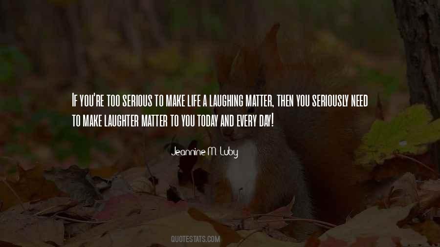Quotes About Life And Laughter #537990