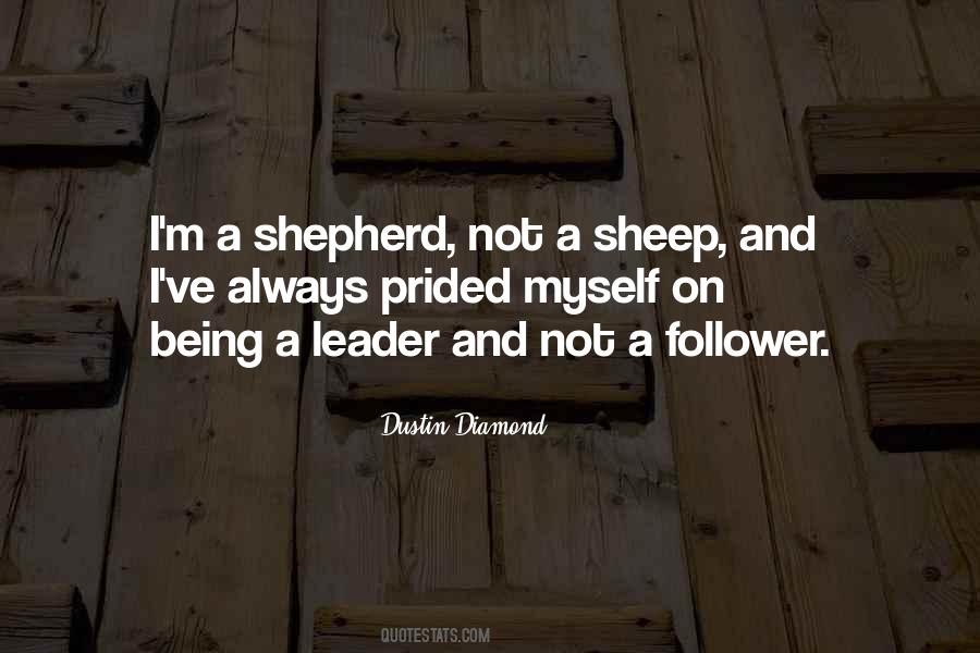 Quotes About Being A Leader And Not A Follower #67674