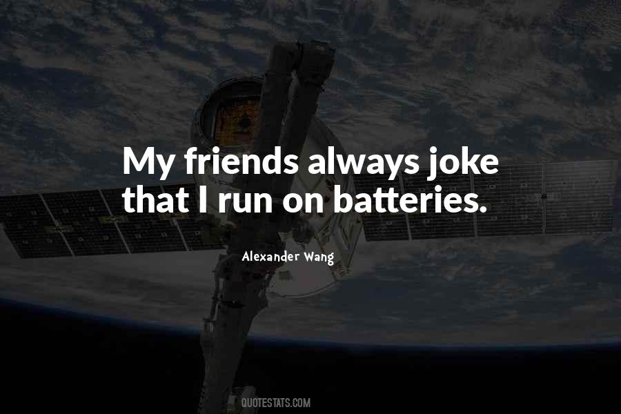 Quotes About Batteries #1015557