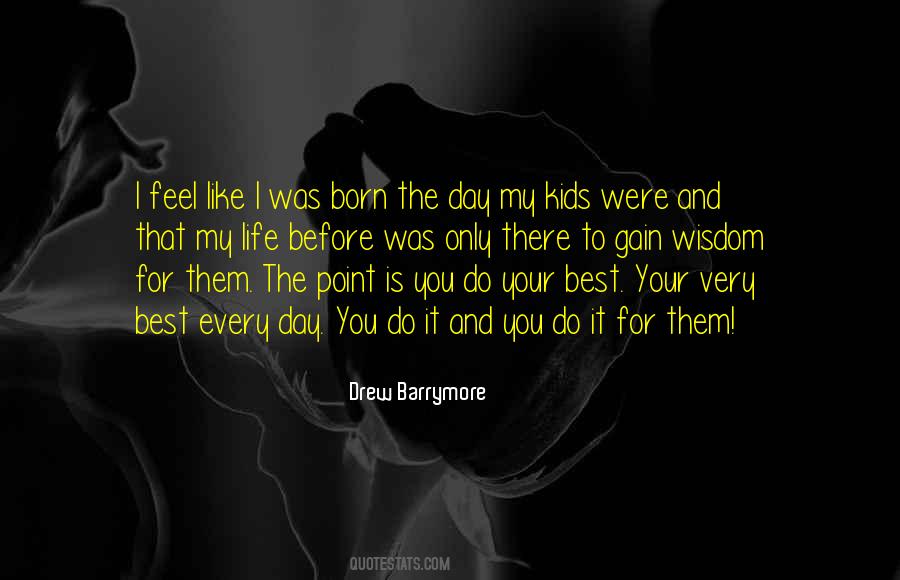 Quotes About The Day You Were Born #31902