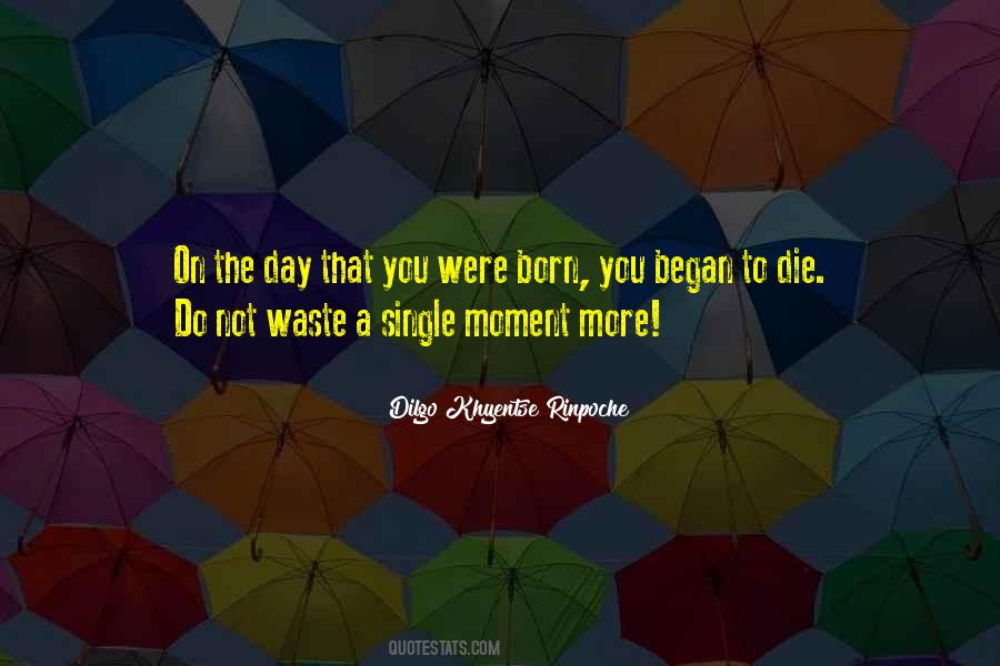 Quotes About The Day You Were Born #429574