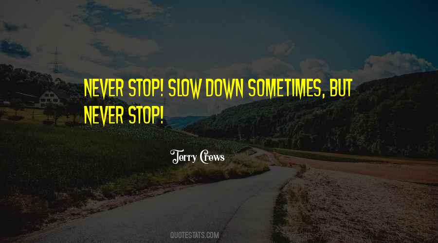 Quotes About Slow Down #154711