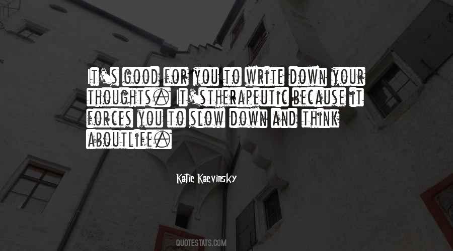 Quotes About Slow Down #56332