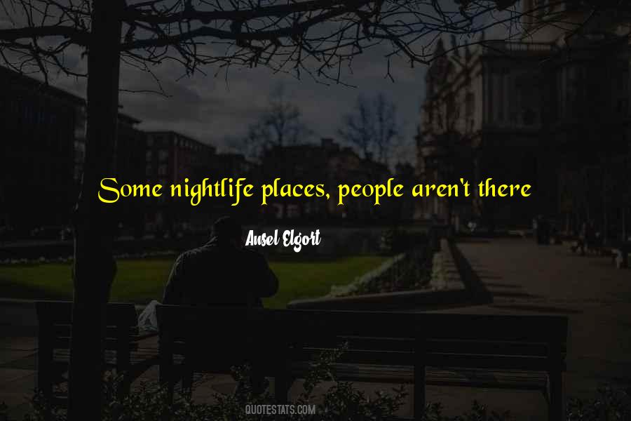 Quotes About Nightlife #1389270
