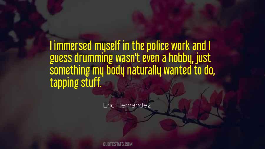 Quotes About Police Work #1397283