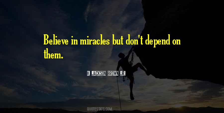 Believe In Miracle Quotes #1848557