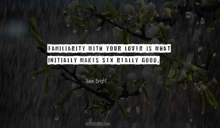 Quotes About Familiarity #1063430