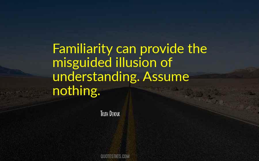 Quotes About Familiarity #1252285