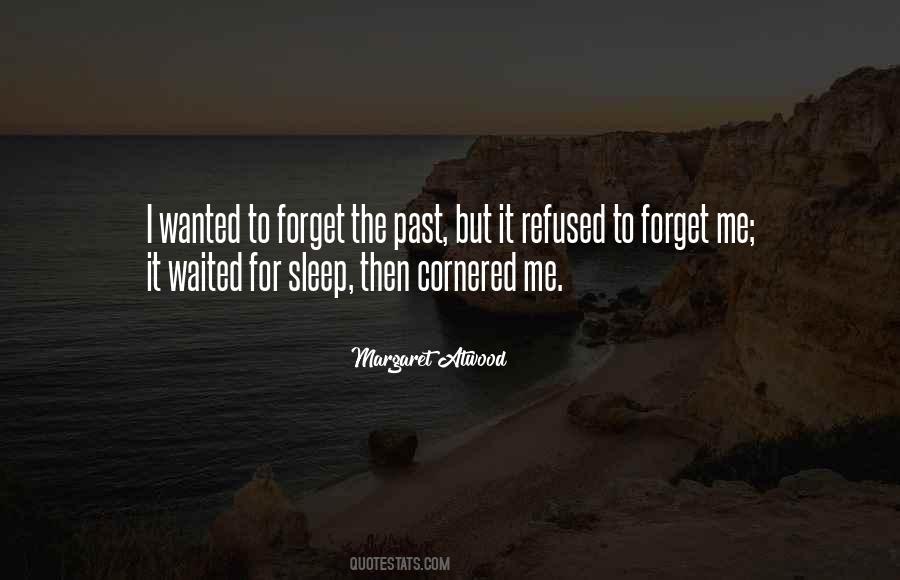 Quotes About To Forget The Past #1202327