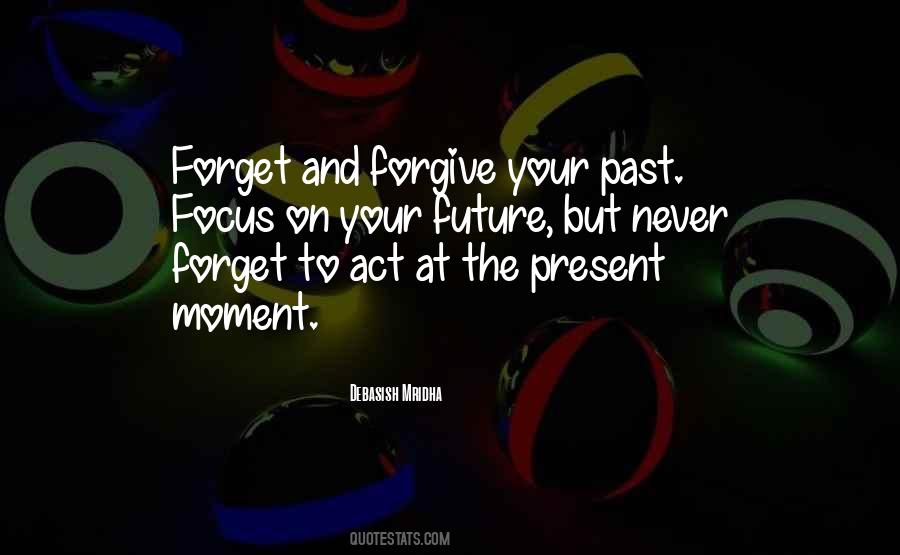 Quotes About To Forget The Past #768063