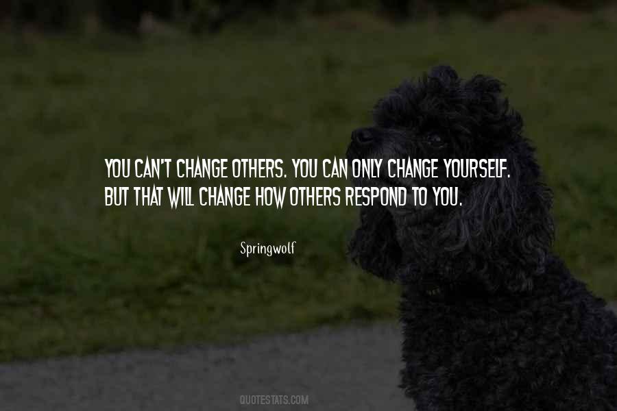 Quotes About How To Change Yourself #1070043