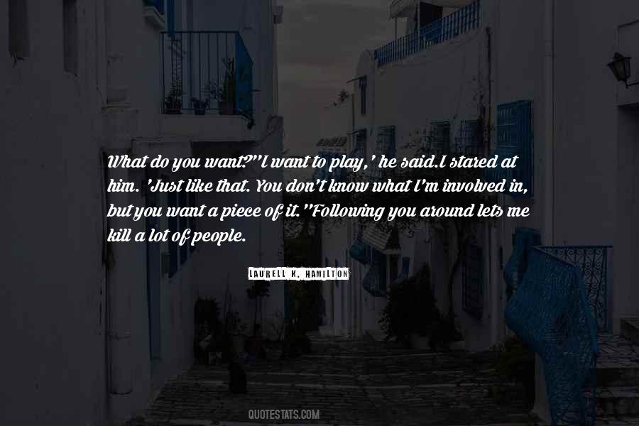 You Following Me Quotes #903253