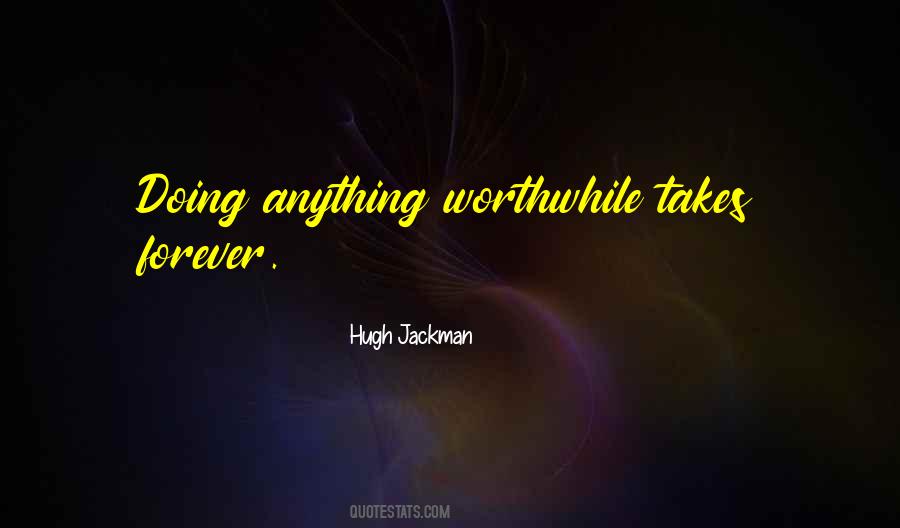 Anything Worthwhile Quotes #849643