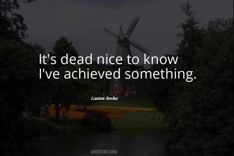 Something Achieved Quotes #696451