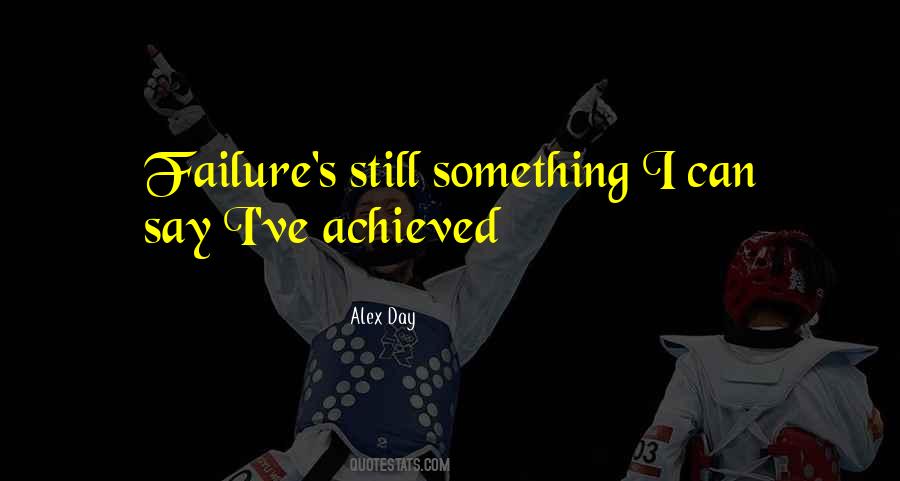 Something Achieved Quotes #805910