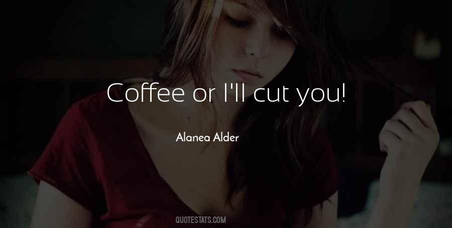 Alanea Quotes #68903