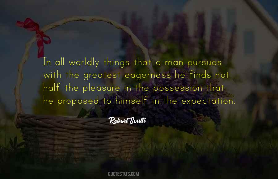 Quotes About Worldly Things #1324028