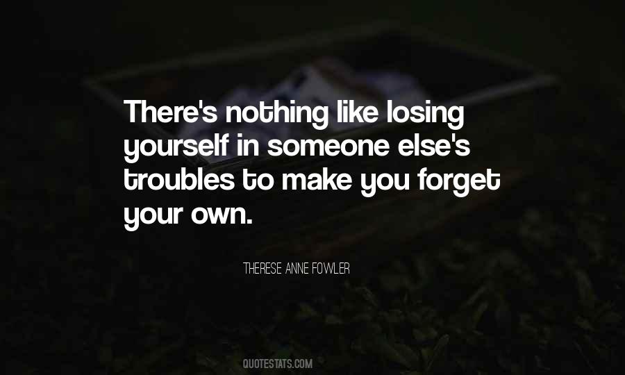 Quotes About Losing Yourself In Someone Else #351274