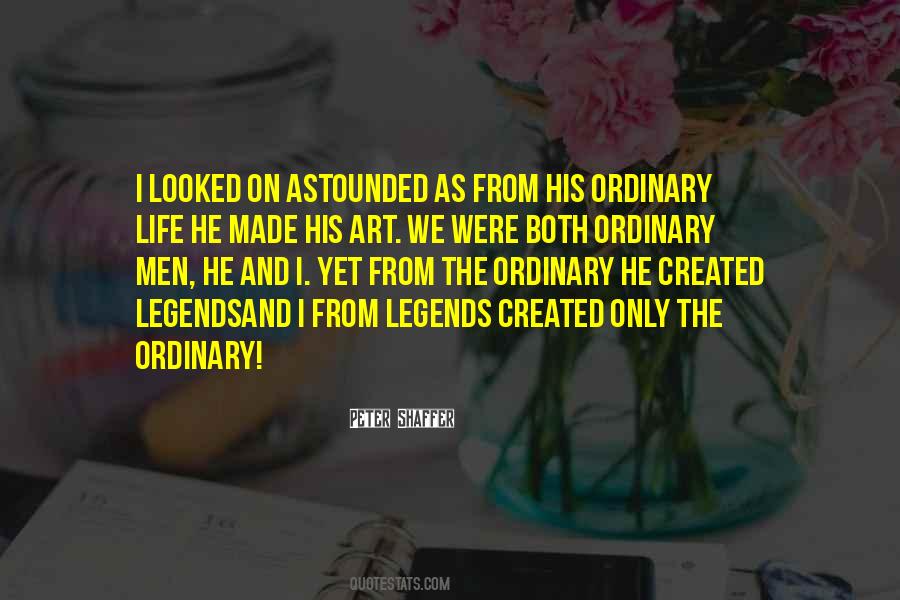 Quotes About Ordinary Life #1552985