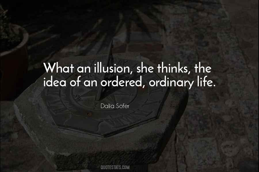 Quotes About Ordinary Life #1733970
