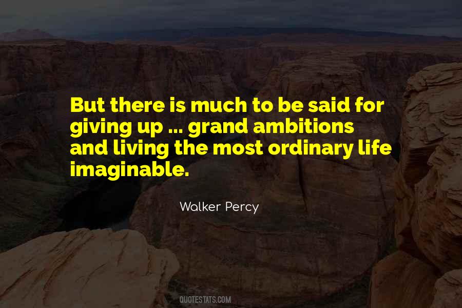 Quotes About Ordinary Life #980857