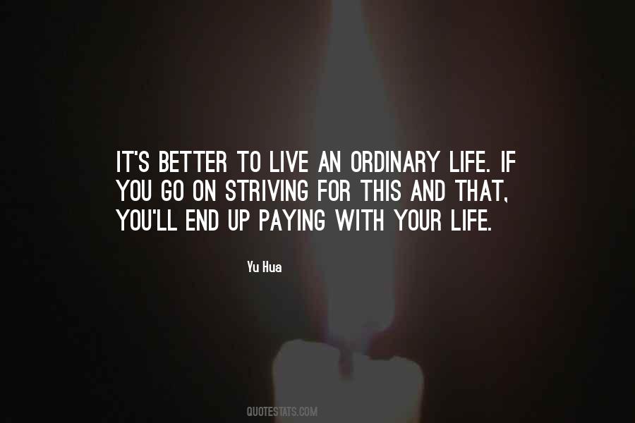 Quotes About Ordinary Life #997308