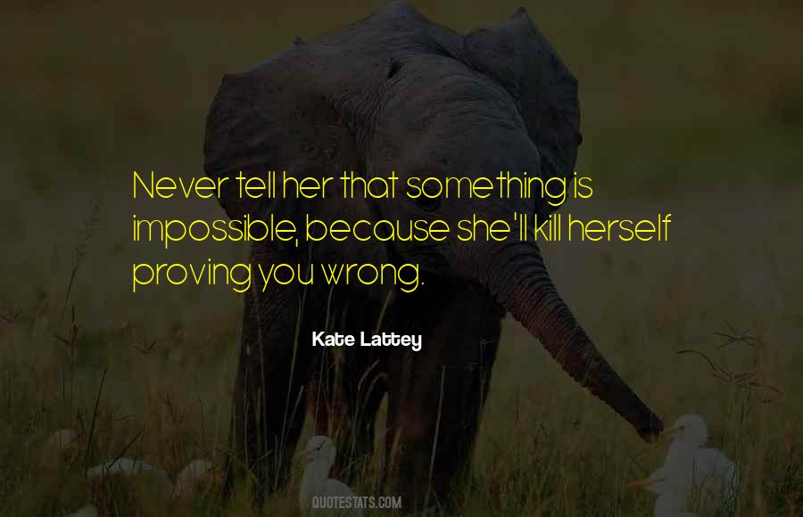 Quotes About Proving Others Wrong #726602