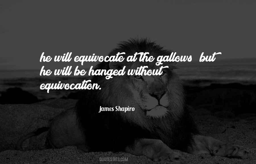 Quotes About Equivocate #429971