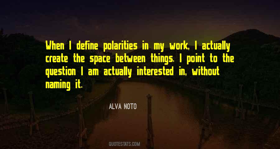 Quotes About Polarities #649896