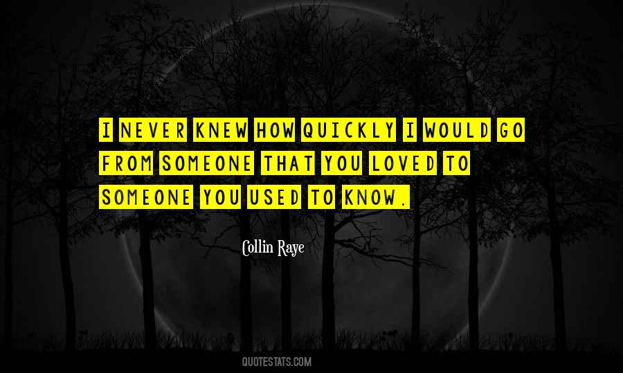 Quotes About Someone You Knew #634665