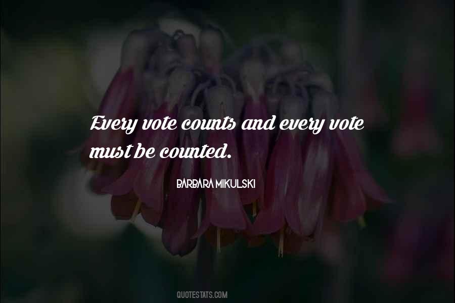 Quotes About Vote Counts #197442