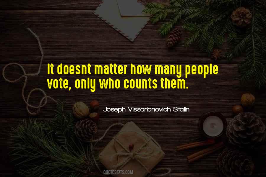 Quotes About Vote Counts #221931