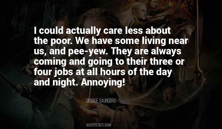 Quotes About Could Care Less #1709358