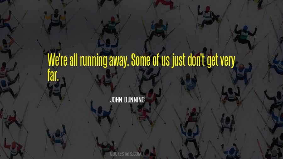 Quotes About Life Running Away #314586 Quotes About Life Running Away #314586