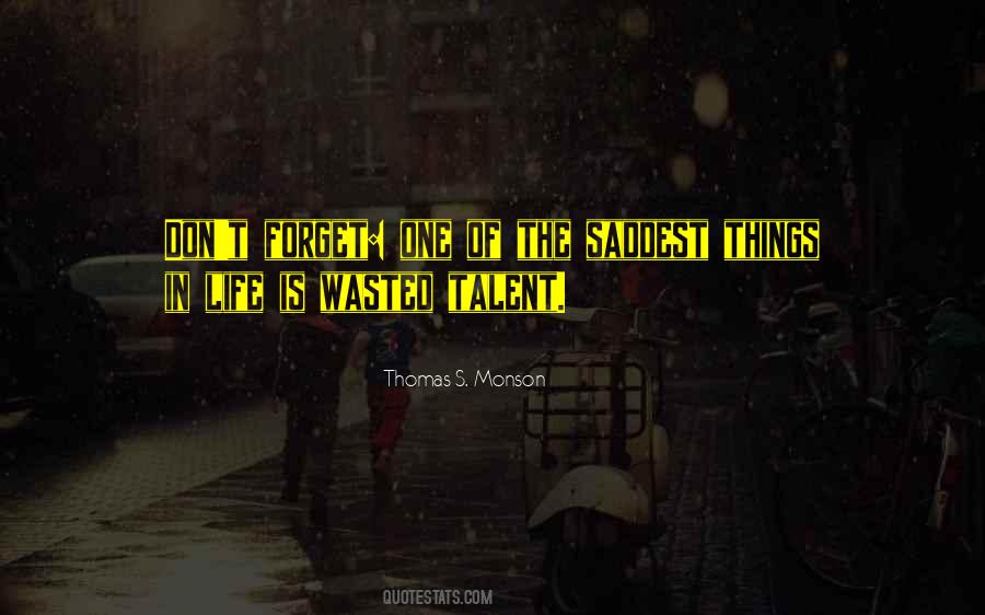Quotes About Wasted Talent #1331400