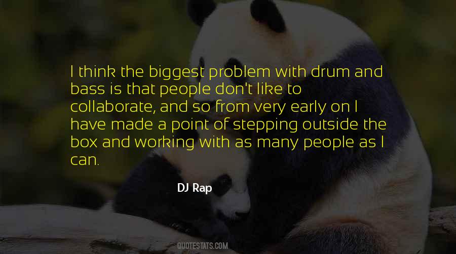 Quotes About Drum And Bass #1013524