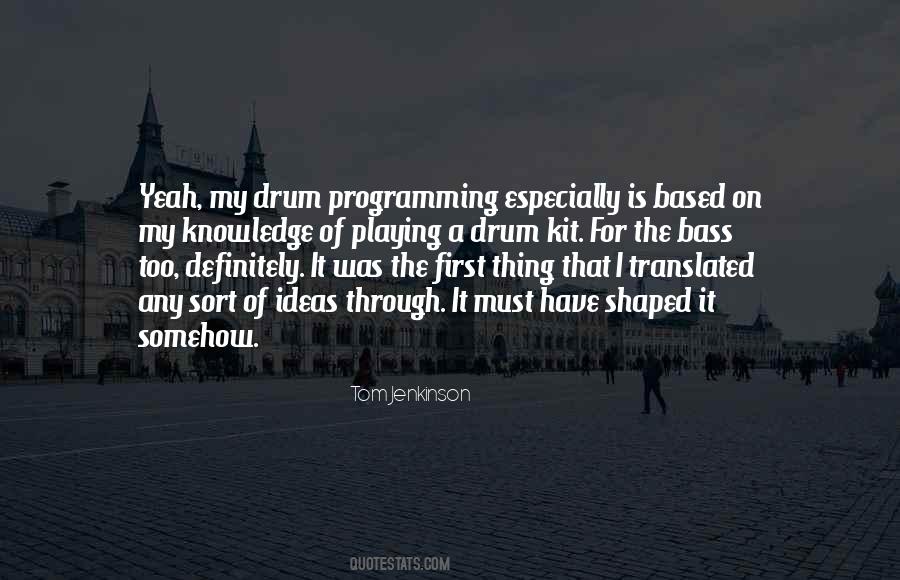 Quotes About Drum And Bass #1381069