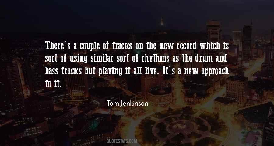 Quotes About Drum And Bass #1830747