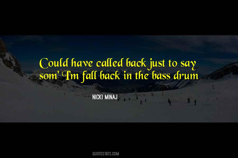 Quotes About Drum And Bass #545696