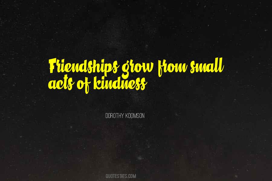 Quotes About Small Acts Of Kindness #1348985