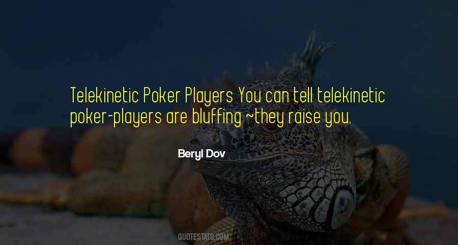Quotes About Poker Players #347170